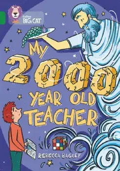 My 2000 Year Old Teacher. Band 15/Emerald, Paperback/Rebecca Bagley