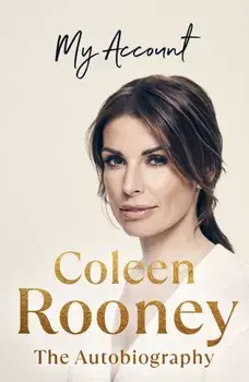My Account. The Autobiography, Hardback/Coleen Rooney