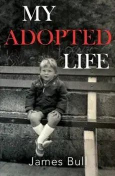 My Adopted Life, Paperback/James Bull