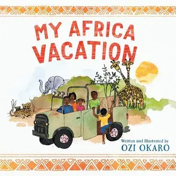 My Africa Vacation, Paperback/Ozi Okaro