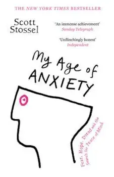 My Age of Anxiety, Paperback/Scott Stossel