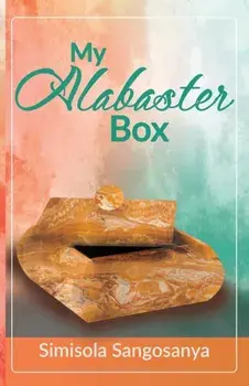 My Alabaster Box, Paperback/Simisola Sangosanya
