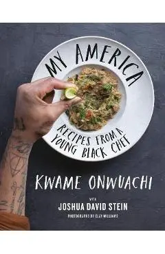 My America: Recipes from a Young Black Chef - Kwame Onwuachi
