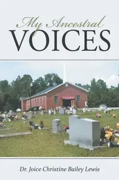 My Ancestral Voices, Paperback/Joice Christine Bailey Lewis
