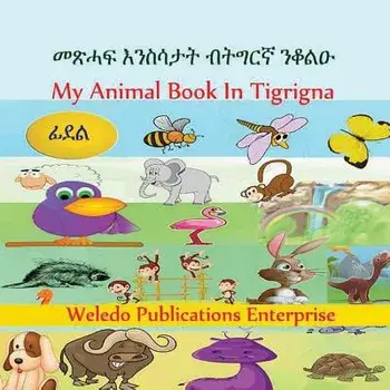 My Animal Book in Tigrigna, Paperback/Weledo Publications Enterprise
