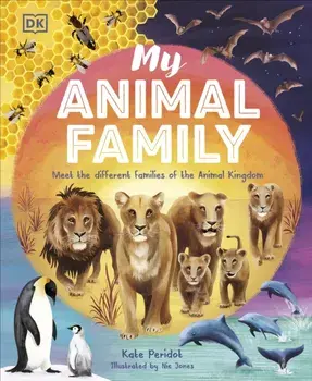 My Animal Family. Meet The Different Families of the Animal Kingdom, Hardback/***