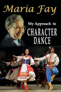 My Approach to Character Dance, Paperback/Maria Fay