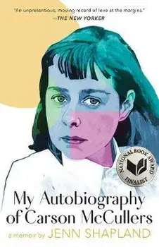 My Autobiography of Carson McCullers: A Memoir, Paperback/Jenn Shapland