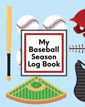 My Baseball Season Log Book: For Players - Coaches - Kids - Youth Baseball - Homerun, Paperback/Trent Placate
