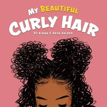 My Beautiful Curly Hair, Paperback/Kiana Holder