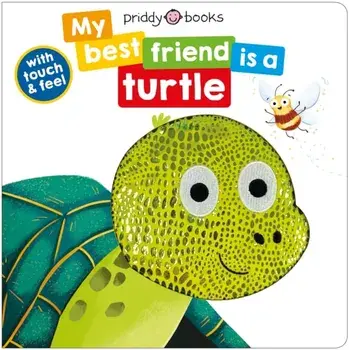 My Best Friend Is A Turtle, Board book/Roger Priddy