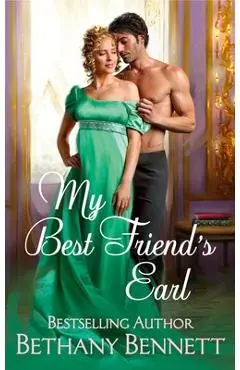 My Best Friend's Earl - Bethany Bennett