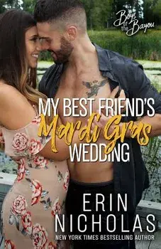 My Best Friend's Mardi Gras Wedding (Boys of the Bayou Book 1), Paperback/Erin Nicholas