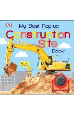 My Best Pop-Up Construction Site Book: Let's Start Building! - Dk