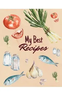 My Best Recipes: Blank Recipe Book to Write in Your Favorite Recipes - Maria O'marianne