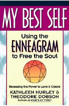 My Best Self: Using the Enneagram to Free the Soul - Kathleen V. Hurley