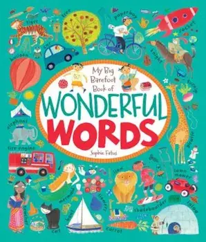 My Big Barefoot Book of Wonderful Words, Hardcover/Sophie Fatus