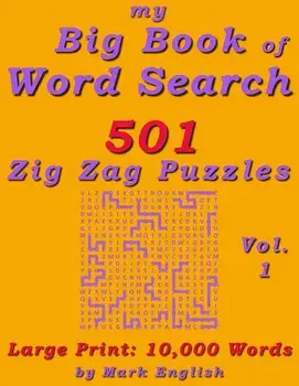 My Big Book Of Word Search: 501 Zig Zag Puzzles, Volume 1, Paperback/Mark English