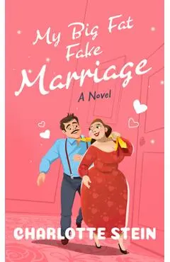 My Big Fat Fake Marriage - Charlotte Stein