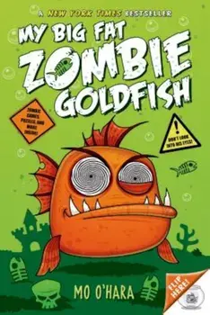 My Big Fat Zombie Goldfish, Paperback/Mo O'Hara