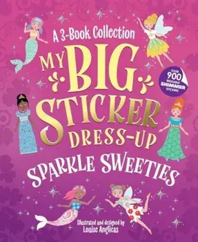 My Big Sticker Dress-Up: Sparkle Sweeties, Paperback/Louise Anglicas