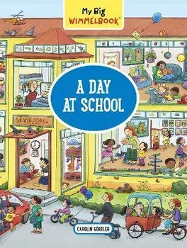My Big Wimmelbook--A Day at School, Board book/Carolin Görtler