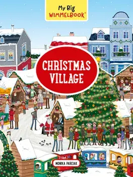 My Big Wimmelbook--Christmas Village, Board book/Monika Parciak
