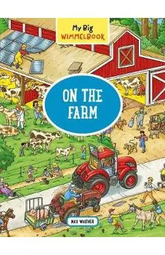 My Big Wimmelbook On the Farm - Max Walther