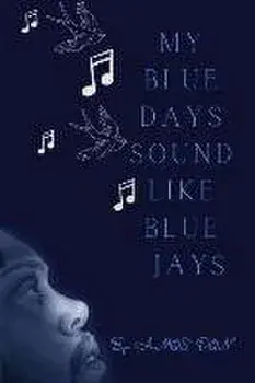 My Blue Days Sound Like Blue Jays, Paperback/Amos Don