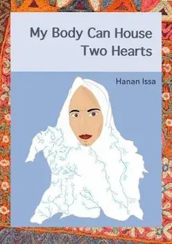 My Body Can House Two Hearts, Paperback/Hanan Issa