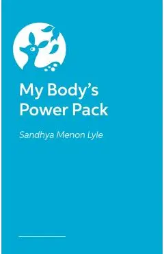My Body's Power Pack - Sandhya Menon