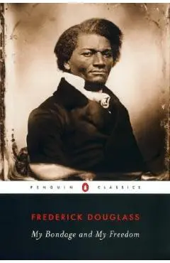 My Bondage and My Freedom - Frederick Douglass