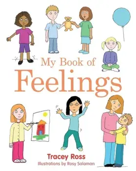 My Book of Feelings. A Book to Help Children with Attachment Difficulties, Learning or Developmental Disabilities Understand their Emotions, Paperback/Tracey Ross