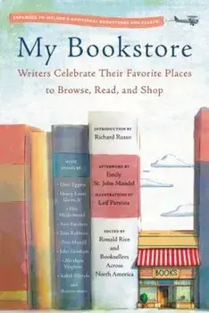 My Bookstore: Writers Celebrate Their Favorite Places to Browse, Read, and Shop, Paperback/Ronald Rice