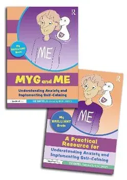 My Brilliant Brain: A Storybook and Guide for Understanding Anxiety and Implementing Self-Calming/Liz Bates