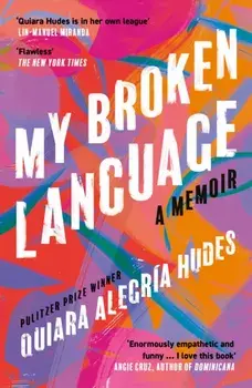 My Broken Language. A Memoir, Paperback/Quiara Alegria Hudes