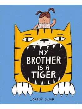 My Brother Is a Tiger, Paperback/Joaquin Camp