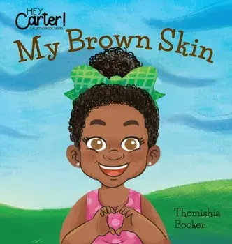My Brown Skin, Hardcover/Thomishia Booker