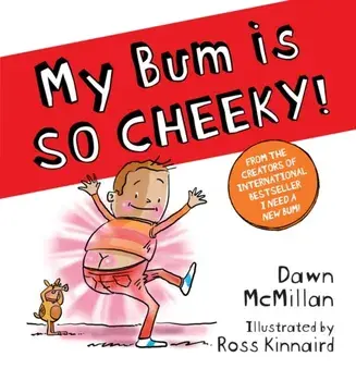 My Bum is SO CHEEKY! (PB), Paperback/Dawn McMillan