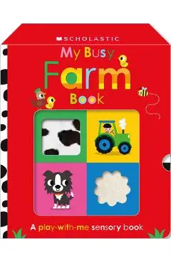 My Busy Farm Book: Scholastic Early Learners (Touch and Explore) - Scholastic Early Learners