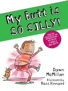 My Butt Is So Silly!, Paperback/Dawn Mcmillan