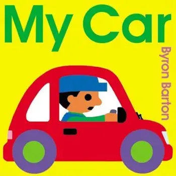 My Car Board Book, Hardcover/Byron Barton