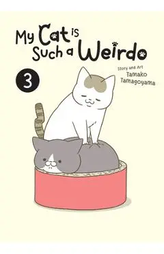 My Cat Is Such a Weirdo Vol. 3 - Tamako Tamagoyama