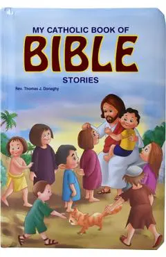 My Catholic Book of Bible Stories - Thomas J. Donaghy
