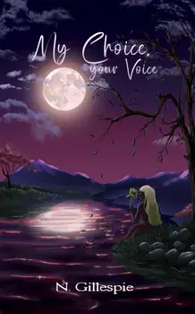 My Choice, Your Voice, Paperback/N. Gillespie