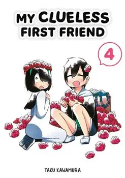 My Clueless First Friend 04, Paperback/Taku Kawamura