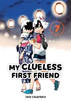 My Clueless First Friend 07, Paperback/Taku Kawamura