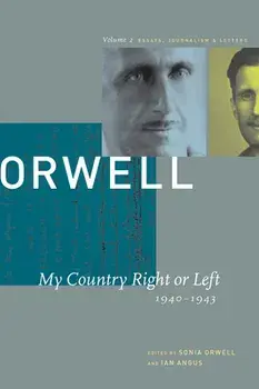 My Country Right or Left: 1940-1943, Paperback/George Orwell