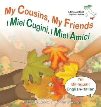 My Cousins My Friends, I Miei Cugini I Miei Amici, Hardcover/Diana Delrusso