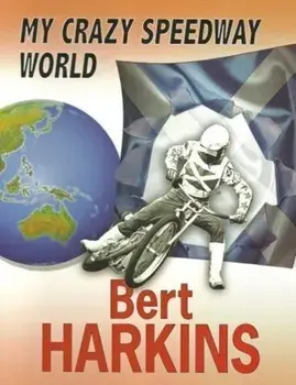 My Crazy Speedway World, Paperback/Bert Harkins